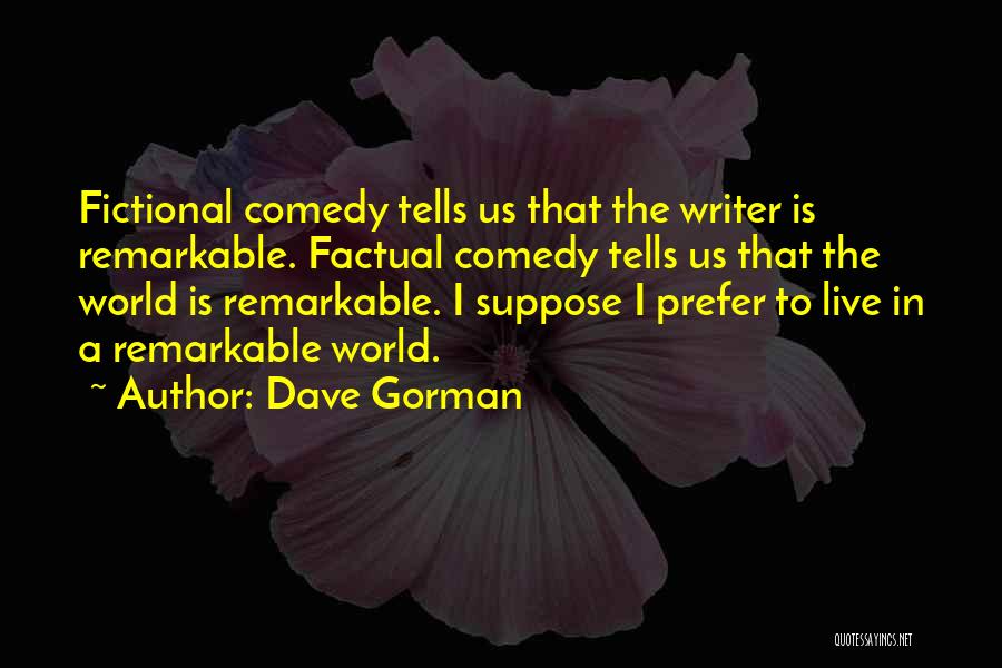 Fictional World Quotes By Dave Gorman