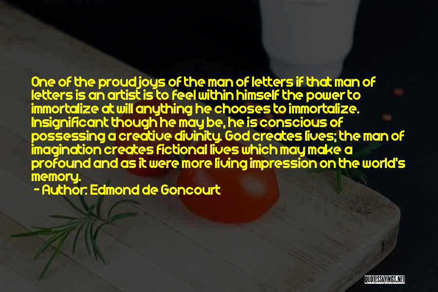 Fictional World Quotes By Edmond De Goncourt