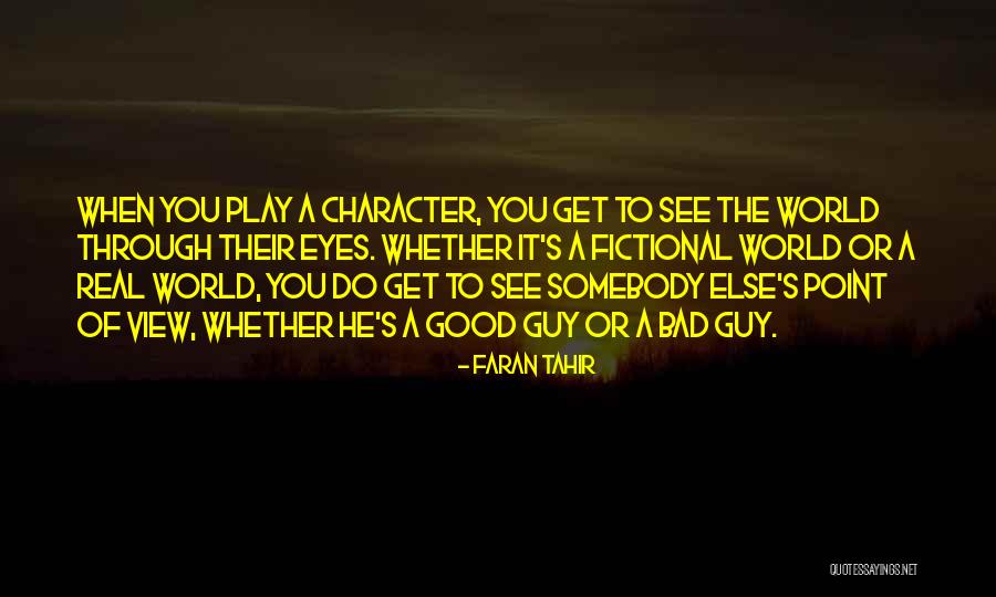 Fictional World Quotes By Faran Tahir