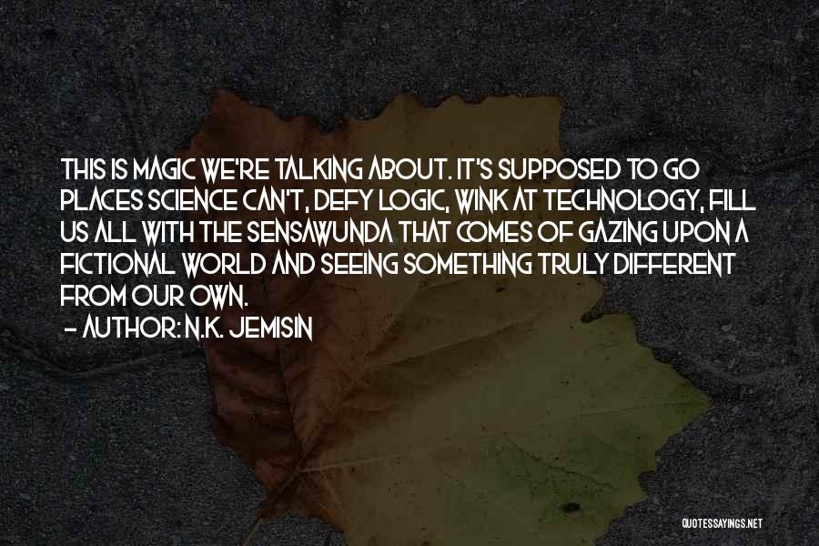 Fictional World Quotes By N.K. Jemisin