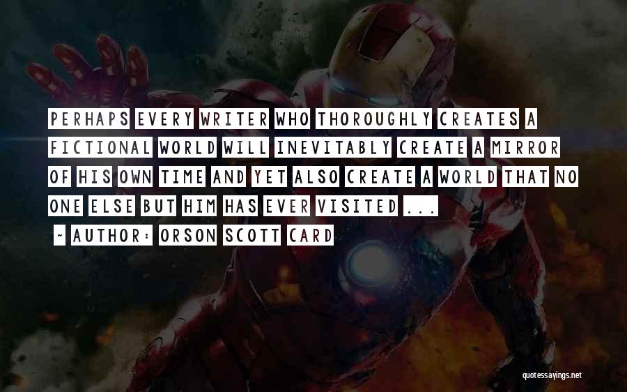 Fictional World Quotes By Orson Scott Card