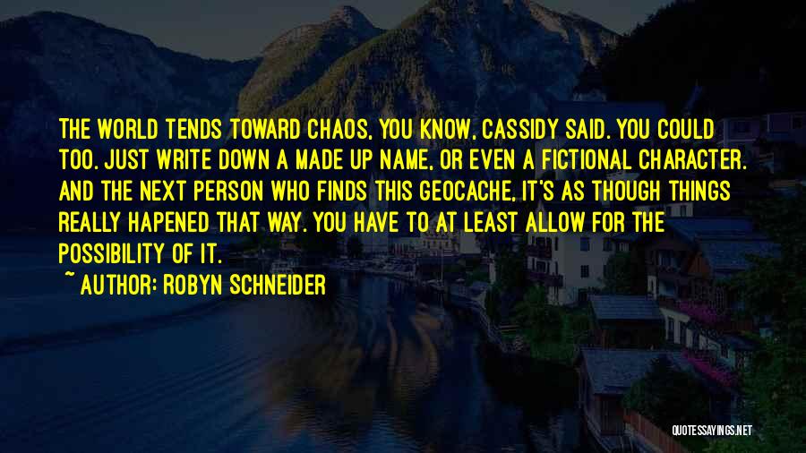 Fictional World Quotes By Robyn Schneider