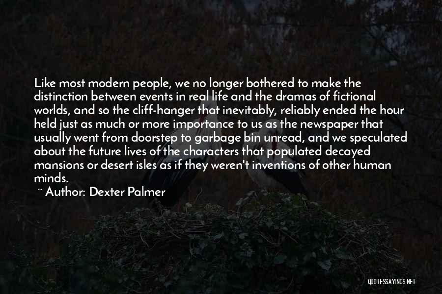 Fictional Worlds Quotes By Dexter Palmer