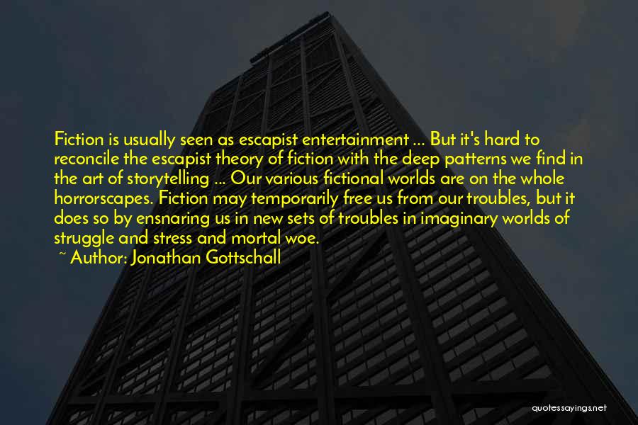 Fictional Worlds Quotes By Jonathan Gottschall