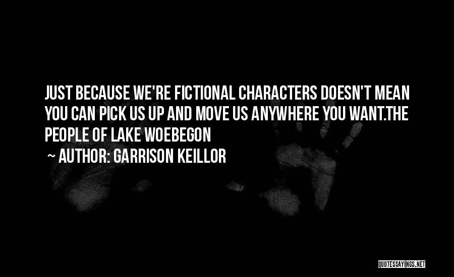 Fictional Writing Quotes By Garrison Keillor