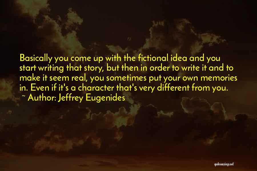 Fictional Writing Quotes By Jeffrey Eugenides