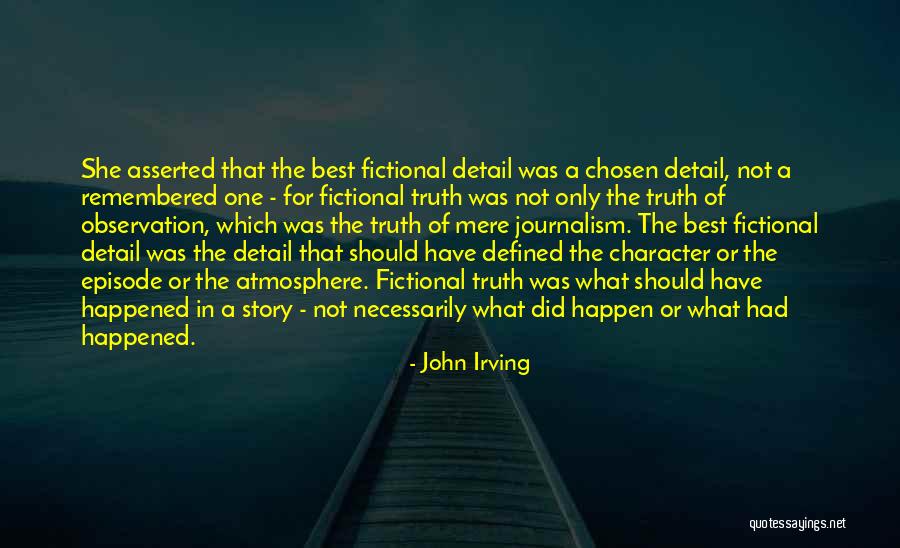 Fictional Writing Quotes By John Irving