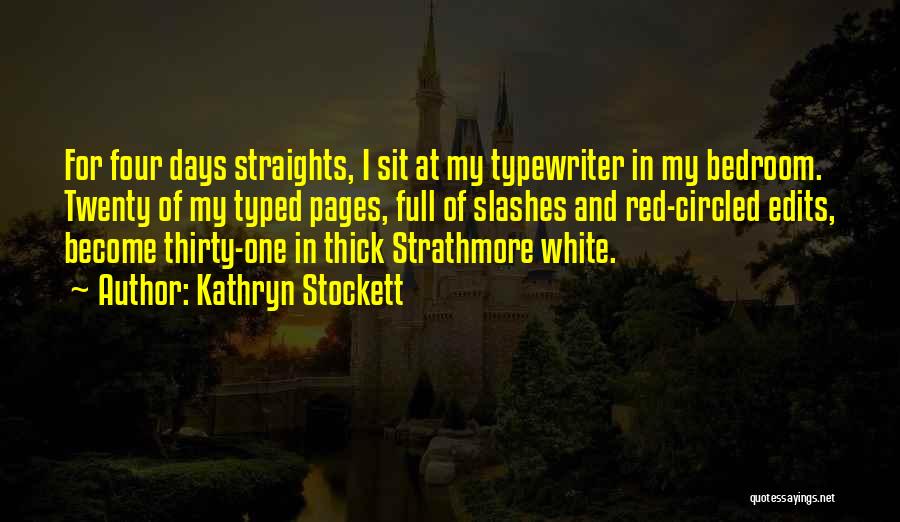 Fictional Writing Quotes By Kathryn Stockett