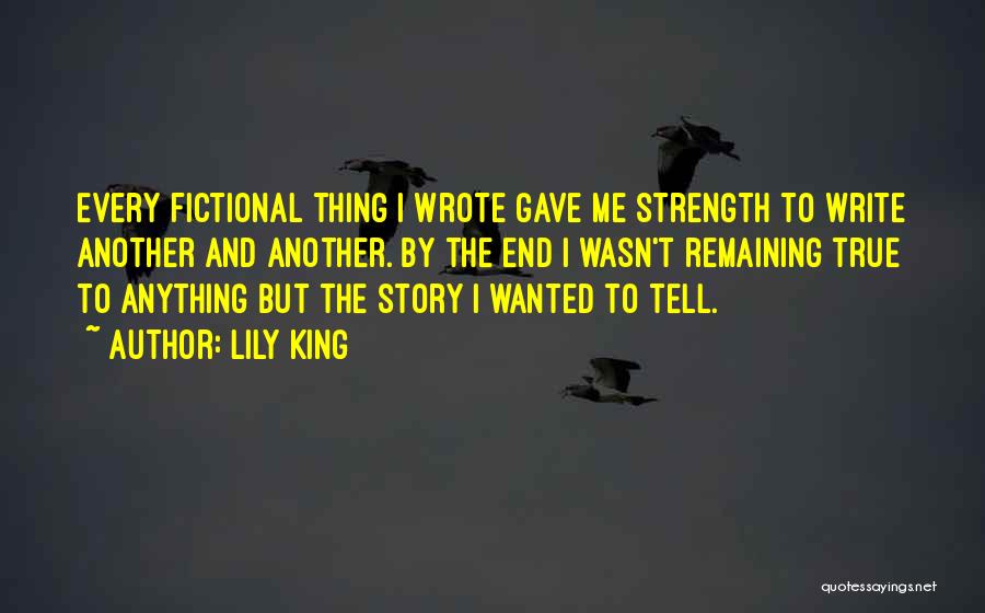 Fictional Writing Quotes By Lily King