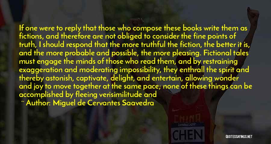 Fictional Writing Quotes By Miguel De Cervantes Saavedra