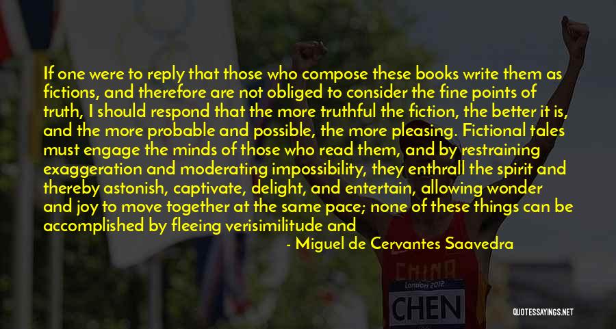 Fictional Writing Quotes By Miguel De Cervantes Saavedra