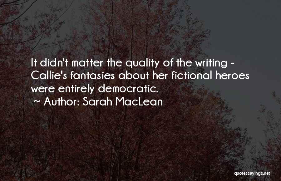 Fictional Writing Quotes By Sarah MacLean