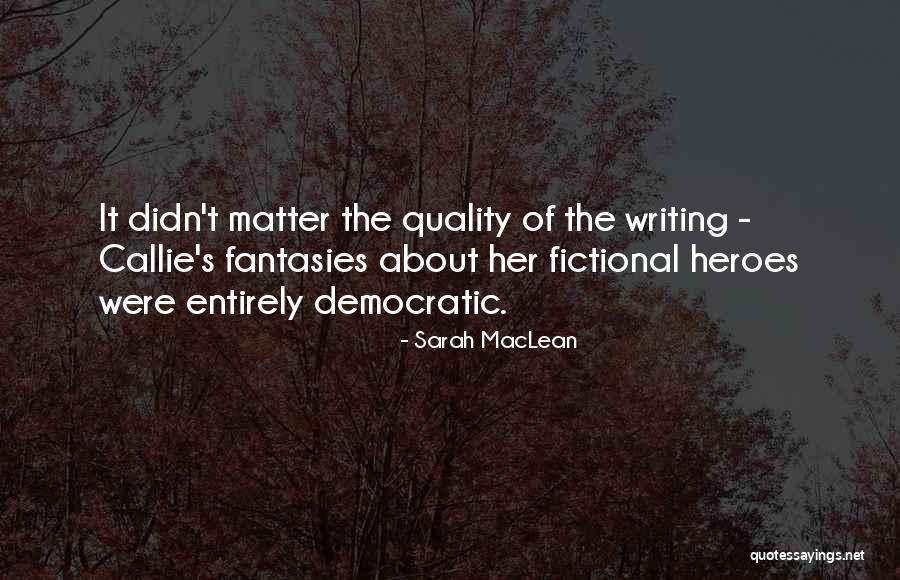 Fictional Writing Quotes By Sarah MacLean