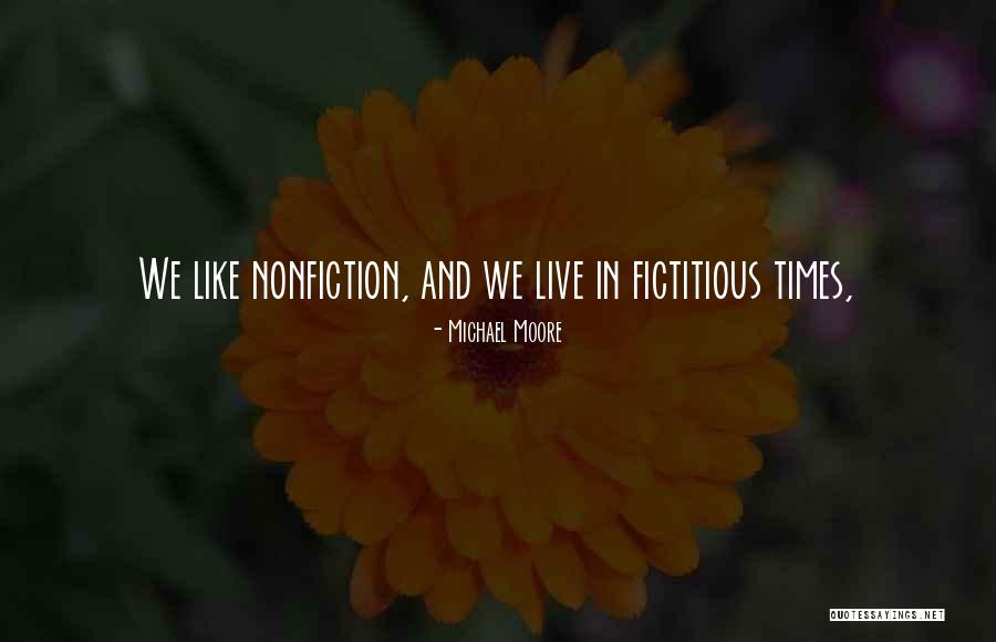 Fictitious Best Quotes By Michael Moore Fictitious Best Quotes By Michael Moore
