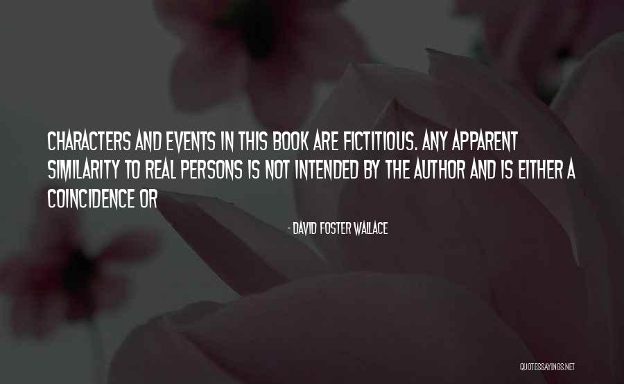 Fictitious Quotes By David Foster Wallace