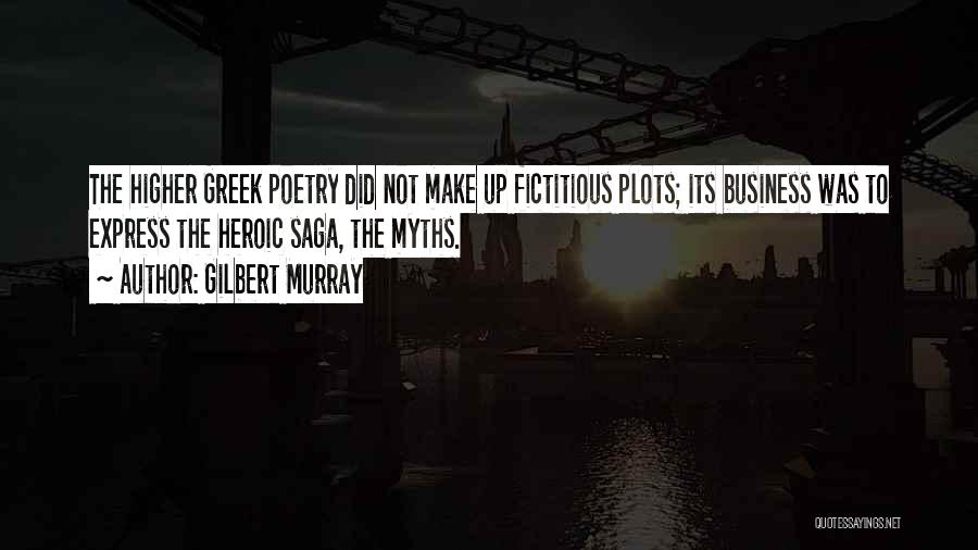 Fictitious Quotes By Gilbert Murray