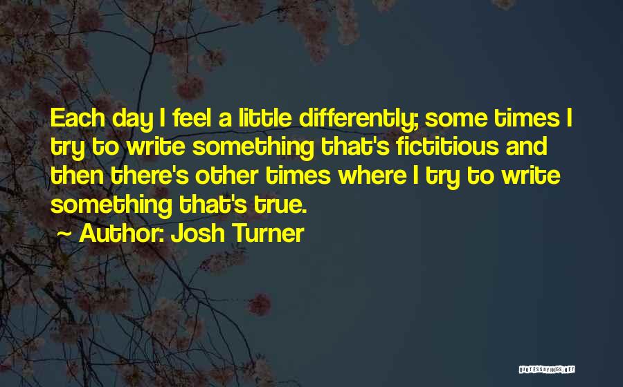 Fictitious Quotes By Josh Turner