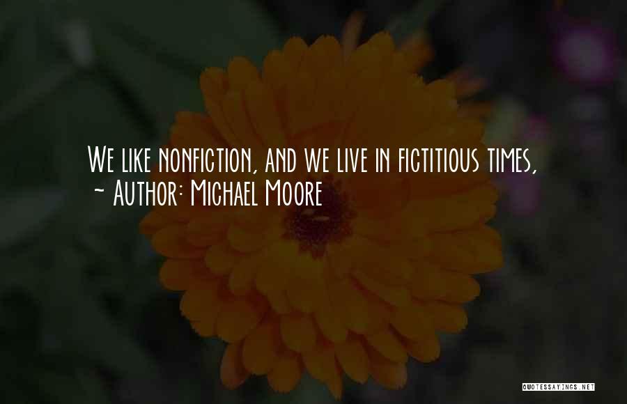 Fictitious Quotes By Michael Moore