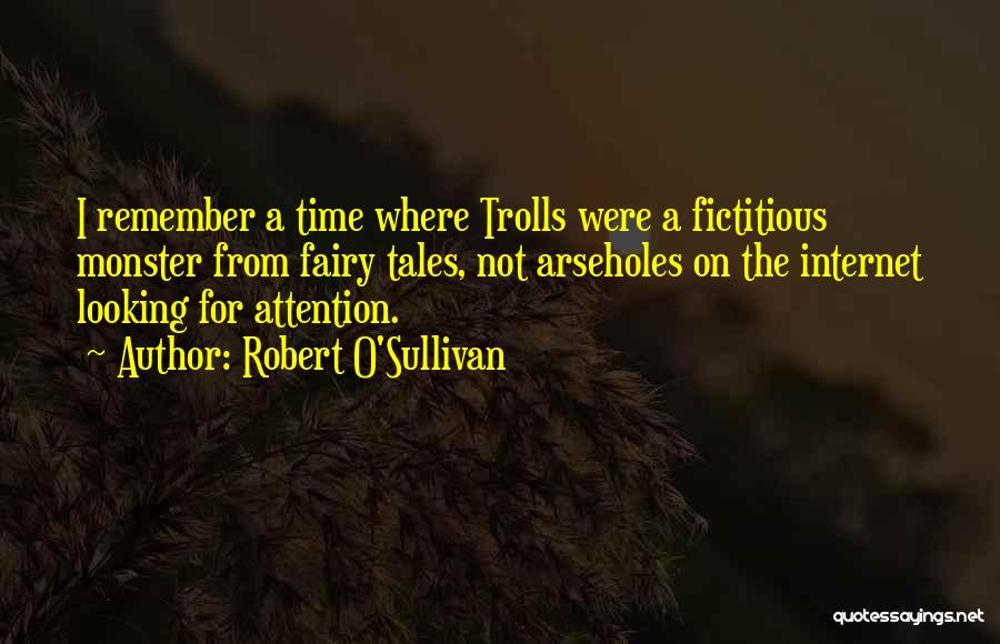 Fictitious Quotes By Robert O'Sullivan