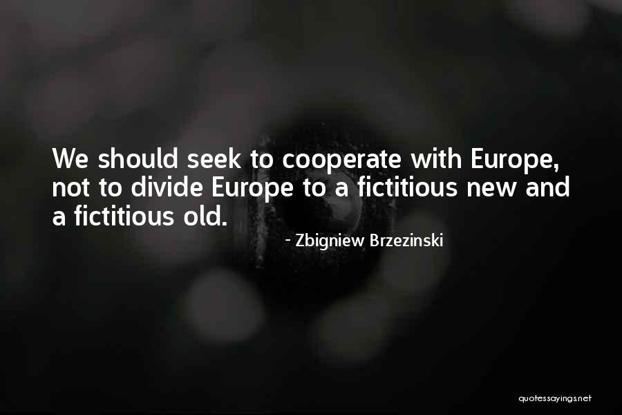 Fictitious Quotes By Zbigniew Brzezinski