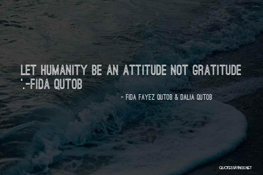 Fida Quotes By Fida Fayez Qutob & Dalia Qutob Fida Quotes By Fida Fayez Qutob & Dalia Qutob