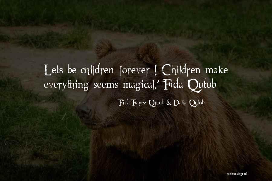 Fida Quotes By Fida Fayez Qutob & Dalia Qutob Fida Quotes By Fida Fayez Qutob & Dalia Qutob