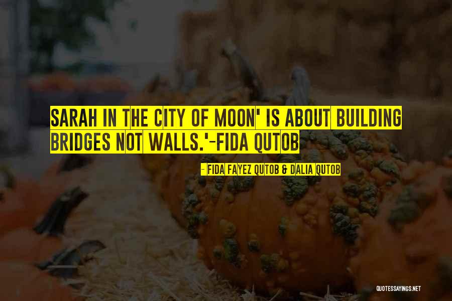 Fida Quotes By Fida Fayez Qutob & Dalia Qutob Fida Quotes By Fida Fayez Qutob & Dalia Qutob