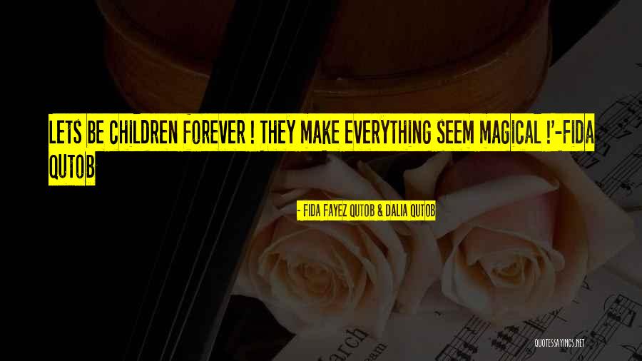 Fida Quotes By Fida Fayez Qutob & Dalia Qutob Fida Quotes By Fida Fayez Qutob & Dalia Qutob