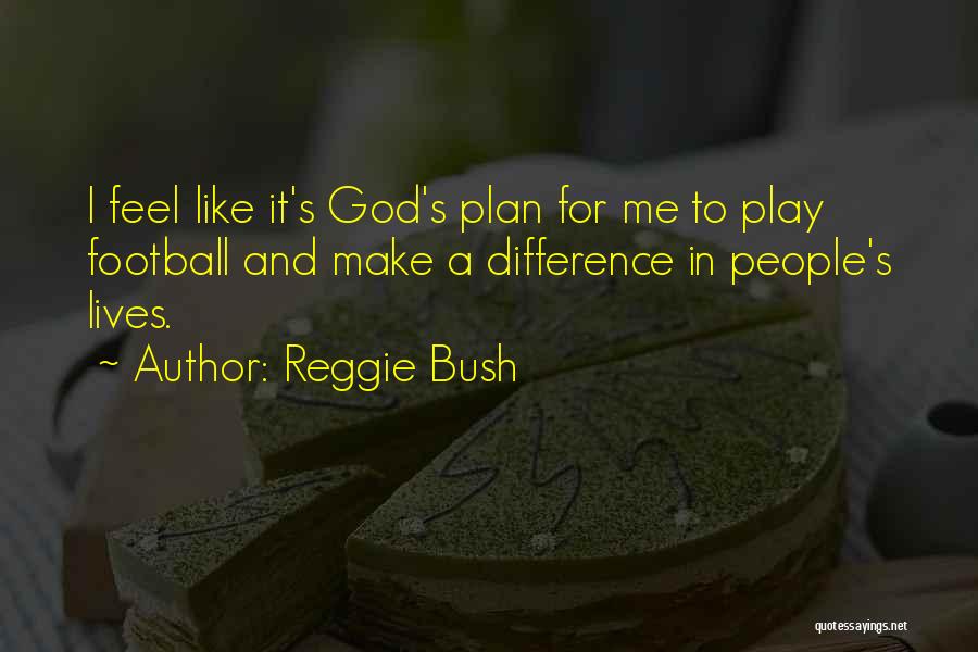 Fidanzata Douglas Quotes By Reggie Bush