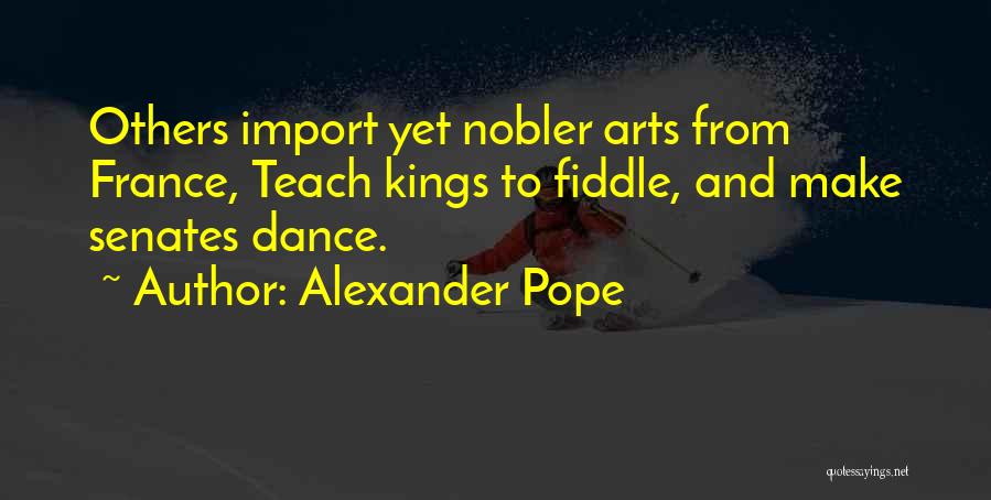 Fiddle Quotes By Alexander Pope