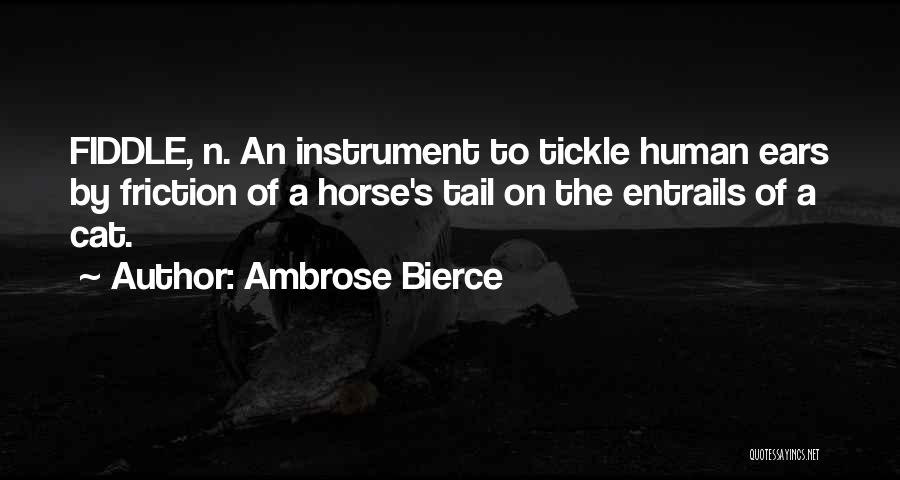 Fiddle Quotes By Ambrose Bierce