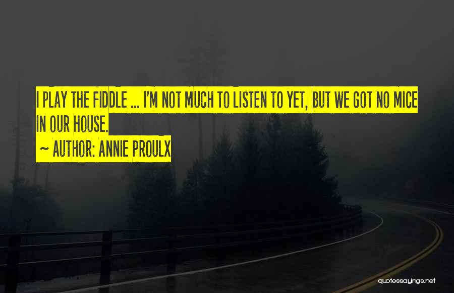 Fiddle Quotes By Annie Proulx