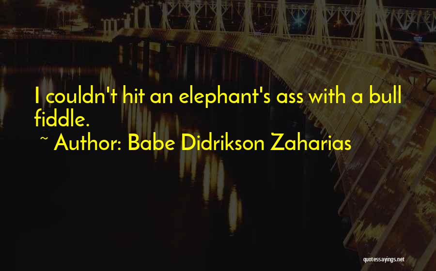 Fiddle Quotes By Babe Didrikson Zaharias