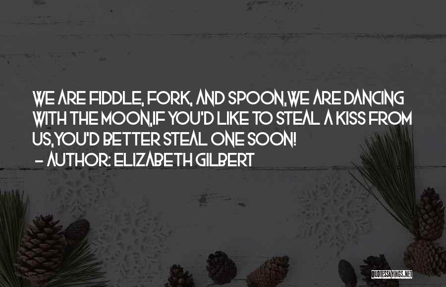 Fiddle Quotes By Elizabeth Gilbert