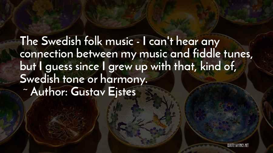 Fiddle Quotes By Gustav Ejstes