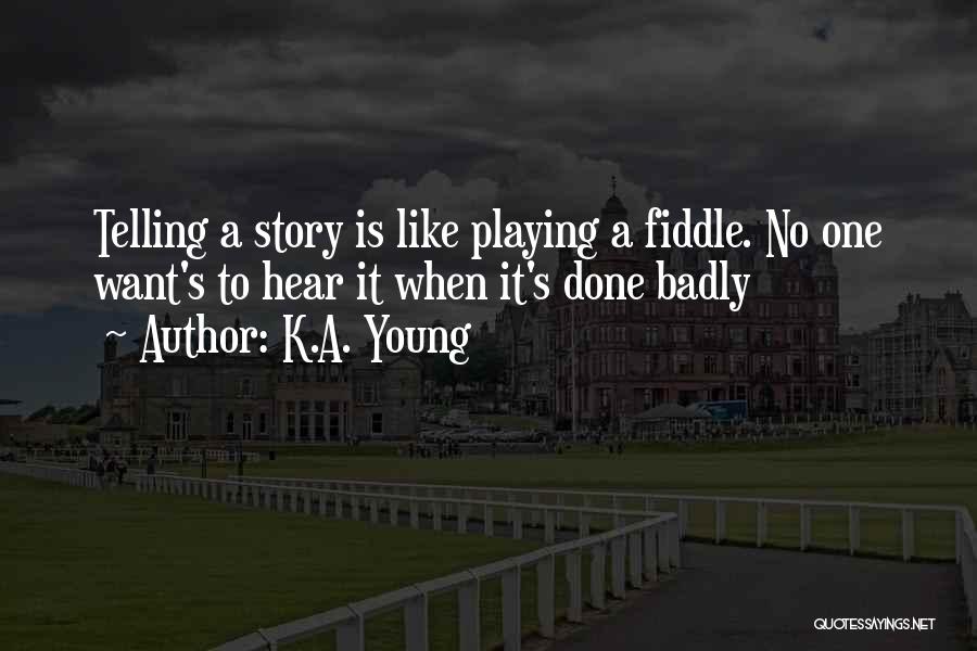 Fiddle Quotes By K.A. Young