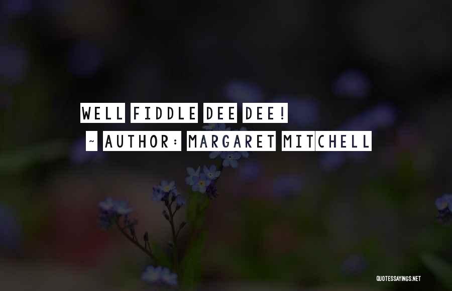 Fiddle Quotes By Margaret Mitchell