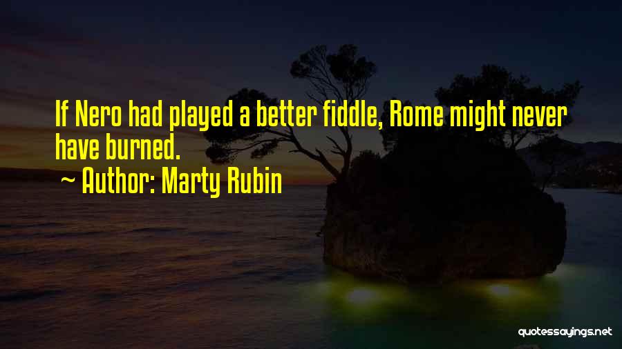 Fiddle Quotes By Marty Rubin