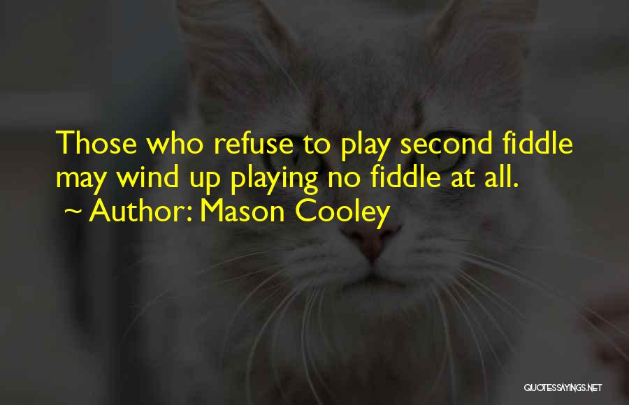 Fiddle Quotes By Mason Cooley