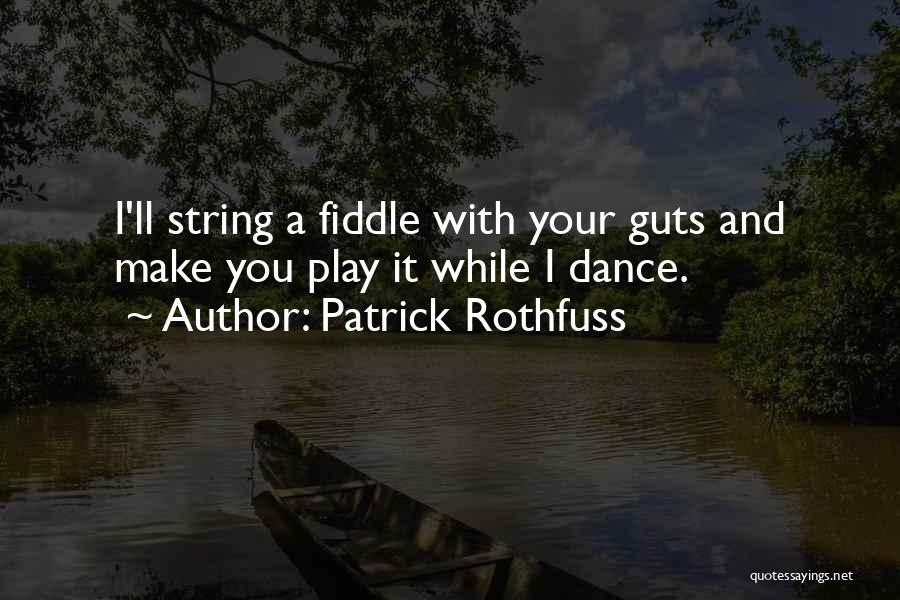 Fiddle Quotes By Patrick Rothfuss