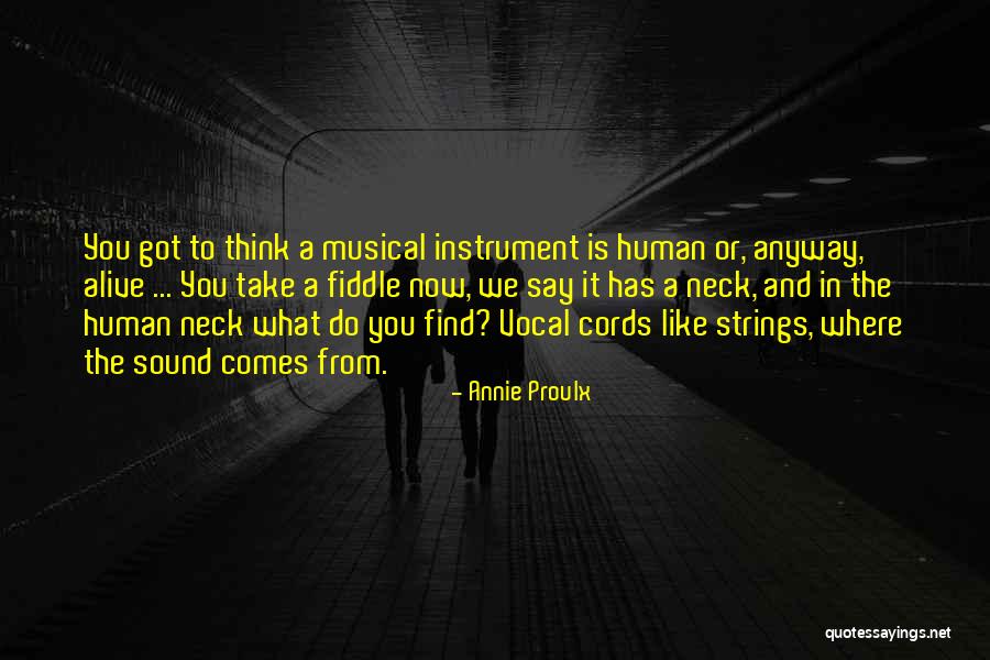 Fiddle Strings Quotes By Annie Proulx Fiddle Strings Quotes By Annie Proulx