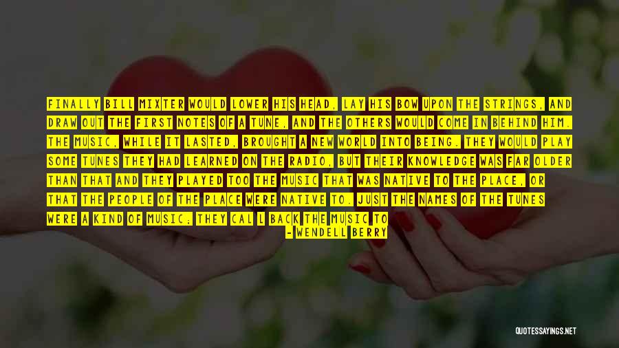 Fiddle Strings Quotes By Wendell Berry Fiddle Strings Quotes By Wendell Berry