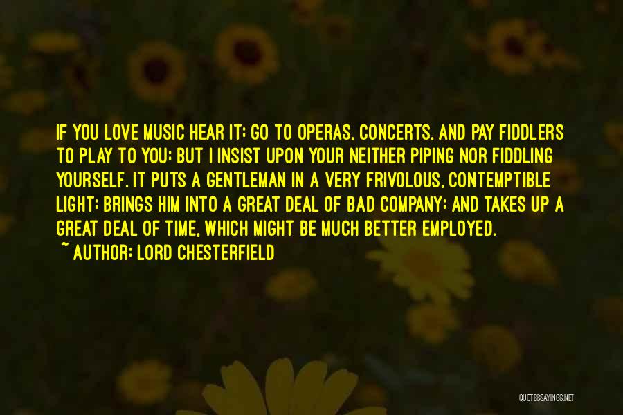 Fiddlers Quotes By Lord Chesterfield