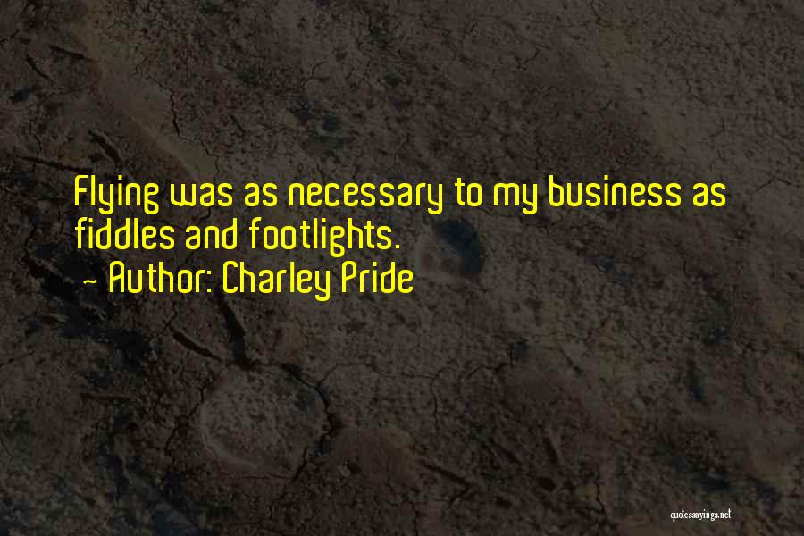 Fiddles Quotes By Charley Pride