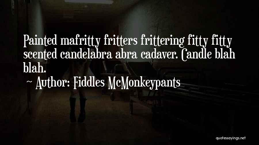 Fiddles Quotes By Fiddles McMonkeypants