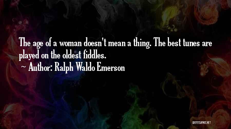Fiddles Quotes By Ralph Waldo Emerson