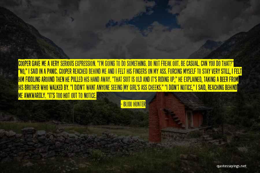Fiddling Fingers Quotes By Bijou Hunter Fiddling Fingers Quotes By Bijou Hunter