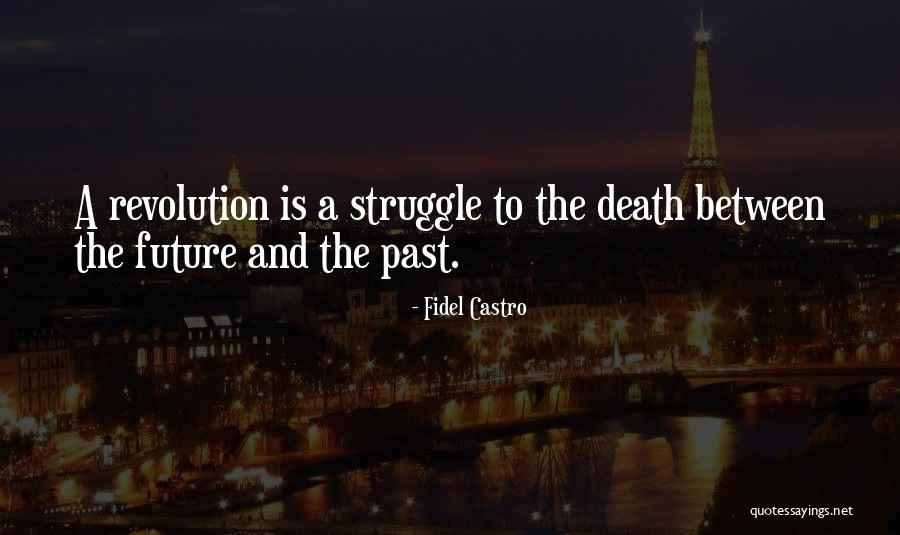 Fidel Castro Death Quotes By Fidel Castro Fidel Castro Death Quotes By Fidel Castro