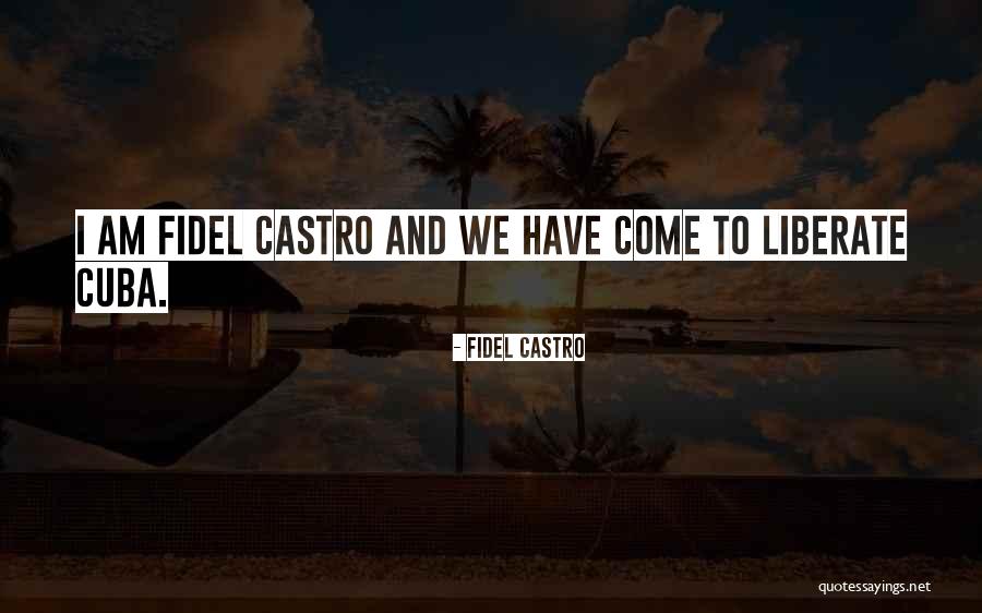 Fidel Castro Quotes 1514172