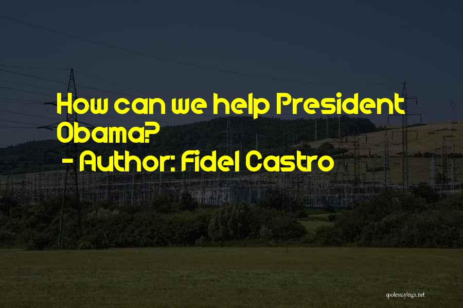 Fidel Quotes By Fidel Castro